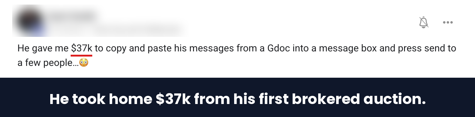 Chat message from a broker, name and avatar blurred: "He gave me $37k to copy and paste his messages from a Gdoc into a message box and press send to a few people", with $37k underlined in red. Caption: He took home $37k from his first brokered auction.